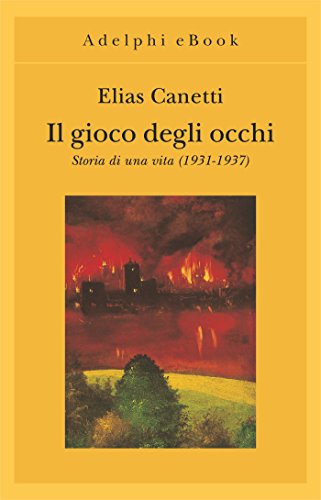 Book cover of Il gioco degli occhi by Elias Canetti Book cover of Il gioco degli occhi by Elias Canetti